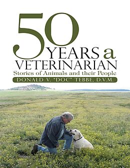 E-Book (epub) 50 Years a Veterinarian: Stories of Animals and their People von D. V. M. Tebbe