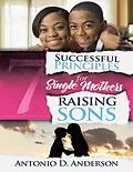 E-Book (epub) 7 Successful Principles for Single Mothers Raising Sons von Antonio D. Anderson