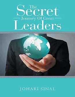 E-Book (epub) The Secret Journey of Great Leaders von Johari Sinal