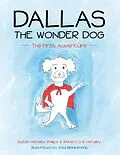 E-Book (epub) Dallas the Wonder Dog: The First Adventure von Susan Hensley Phillips, Rebecca R. Hensley