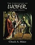 E-Book (epub) The Confession of Lucifer, Fallen Angel von Chuck A. Maier