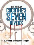 E-Book (epub) Ciicothe's Seven Rivers: (Ciicothe's Neeswathway Theepay) von J. R. Johnson