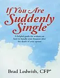 E-Book (epub) If You Are Suddenly Single: A Helpful Guide for Widows On How to Handle Your Finances After the Death of Your Spouse von Cfp® Ledwith