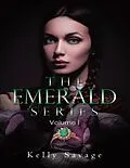 E-Book (epub) The Emerald Series: Volume I von Kelly Savage