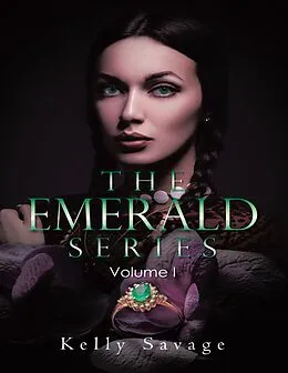 E-Book (epub) The Emerald Series: Volume I von Kelly Savage