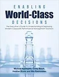 E-Book (epub) Enabling World-Class Decisions: The Executive's Guide to Understanding & Deploying Modern Corporate Performance Management Solutions von Corey Barak, Hadrian Knotz, Nils Rasmussen