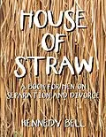 E-Book (epub) House of Straw: A Book for Men On Separation and Divorce von Kennedy Bell