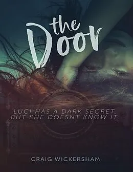 E-Book (epub) The Door - Luci Has a Dark Secret But She Doesn't Know It. von Craig Wickersham