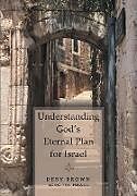 Couverture cartonnée Understanding God's Eternal Plan for Israel de Deby Brown, Song For Israel