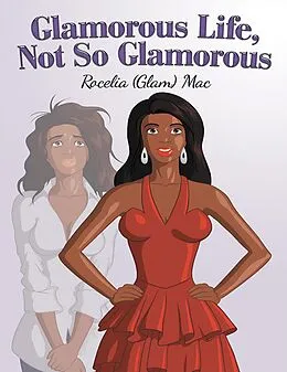 E-Book (epub) Glamorous Life, Not So Glamorous von Rocelia (Glam) Mac