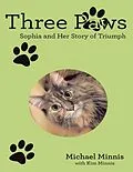 E-Book (epub) Three Paws: Sophia and Her Story of Triumph von Michael Minnis, Kim Minnis