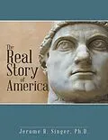 E-Book (epub) The Real Story of America von Jerome R. Singer