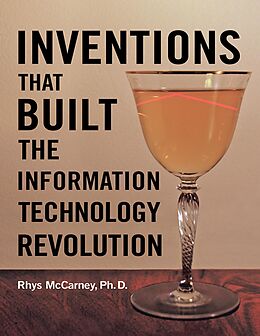 E-Book (epub) Inventions That Built the Information Technology Revolution von Rhys McCarney Ph. D.