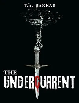 E-Book (epub) The Undercurrent von T. A. Sankar