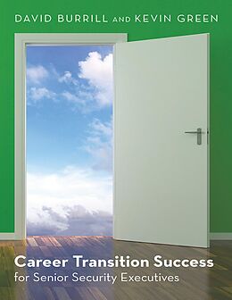 E-Book (epub) Career Transition Success: For Senior Security Executives von David Burrill, Kevin Green