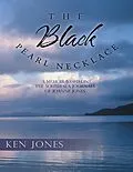 E-Book (epub) The Black Pearl Necklace: A Memoir Based On the South Sea Journals of Joanne Jones von Ken Jones