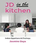E-Book (epub) JD in the Kitchen: Indian Appetizers & Chutneys von Jasmine Daya