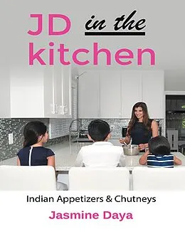 E-Book (epub) JD in the Kitchen: Indian Appetizers & Chutneys von Jasmine Daya