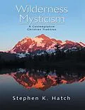 E-Book (epub) Wilderness Mysticism: A Contemplative Christian Tradition von Stephen K. Hatch