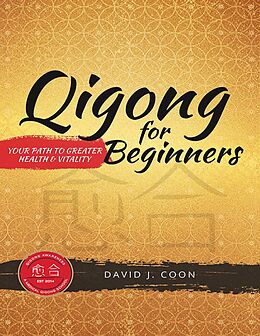 E-Book (epub) Qigong for Beginners: Your Path to Greater Health & Vitality von David J. Coon