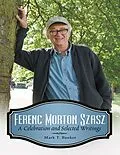 E-Book (epub) Ferenc Morton Szasz: A Celebration and Selected Writings von Mark T. Banker
