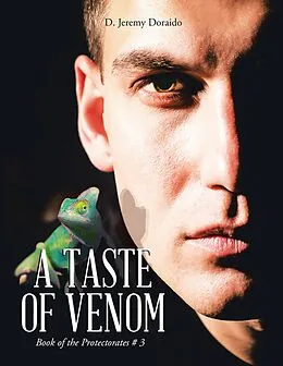 E-Book (epub) A Taste of Venom: Book of the Protectorates # 3 von D. Jeremy Doraido