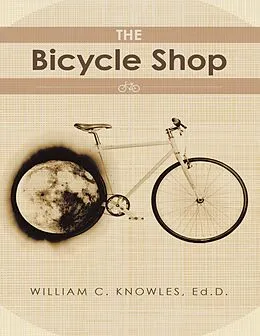 E-Book (epub) The Bicycle Shop von William C. Knowles Ed. D.