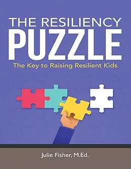 E-Book (epub) The Resiliency Puzzle: The Key to Raising Resilient Kids von Julie Fisher M. Ed.