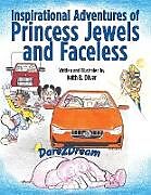 Kartonierter Einband Inspirational Adventures of Princess Jewels and Faceless von Keith B. Oliver