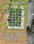 E-Book (epub) You Can Get Here from There: Poems of Door County & Other Places von Mike Orlock