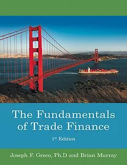 E-Book (epub) The Fundamentals of Trade Finance: 1st Edition von Brian Murray, Joseph F. Greco Ph. D