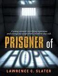 E-Book (epub) Prisoner of Hope: A Young Woman's Terrifying Experience and Courageous Escape from a Modern-day Cult. von Lawrence C. Slater