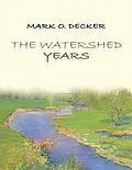 E-Book (epub) The Watershed Years von Mark O. Decker