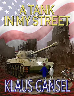 E-Book (epub) Tank in my Street von Klaus Gansel