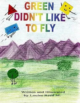 E-Book (epub) Green Didn't Like to Fly von Louise Reed M