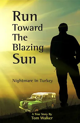 E-Book (epub) Run Toward the Blazing Sun von Tom Walker