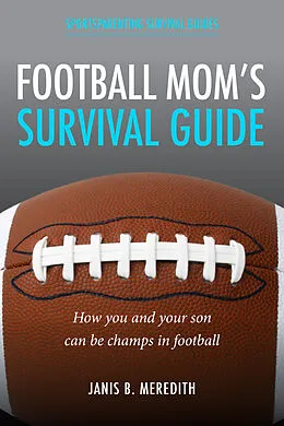 E-Book (epub) Football Mom's Survival Guide: von Janis Meredith