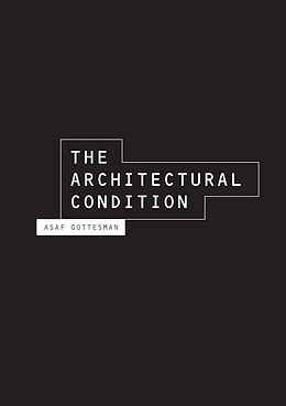 E-Book (epub) Architectural Condition von Asaf Gottesman