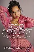 E-Book (epub) Too Perfect von Frank James IV