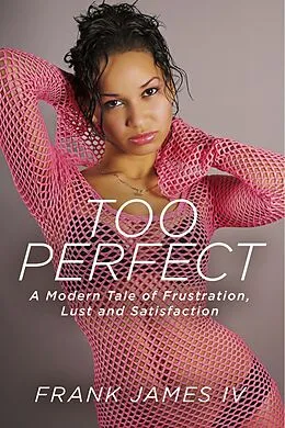 E-Book (epub) Too Perfect von Frank James IV