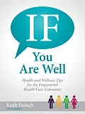E-Book (epub) If You Are Well von Keith Paduch