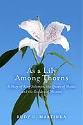 E-Book (epub) As a Lily Among Thorns von Rudy U. Martinka