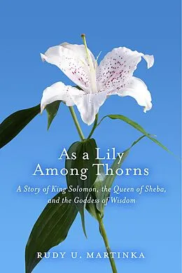 E-Book (epub) As a Lily Among Thorns von Rudy U. Martinka