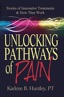 eBook (epub) Unlocking Pathways of Pain de Karlene Huntley