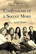 E-Book (epub) Confessions Of A Soccer Mom von E. I. Hunter