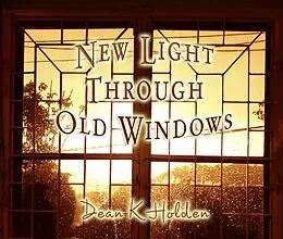 E-Book (epub) New Light Through Old Windows von Dean K Holden