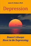 E-Book (epub) Depression Doesn't Always Have to Be Depressing von James R. Holmes