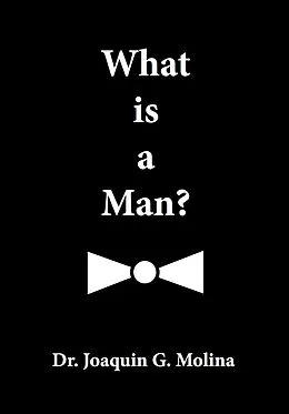E-Book (epub) What is a Man ? von Dr. Joaquin G. Molina