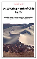 E-Book (epub) Discovering North of Chile by Car von Franco Folino
