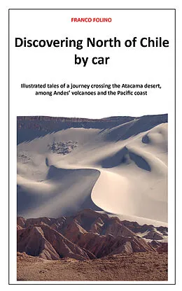 E-Book (epub) Discovering North of Chile by Car von Franco Folino